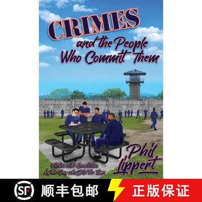 【3-4周达】精装 Crimes and the People Who Commit Them: Fiction with Conviction by the Guy Who Did the... [9781947893146]
