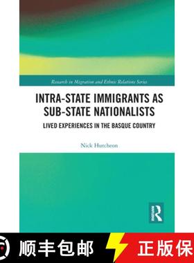 【3-4周达】Intra-State Immigrants as Sub-State Nationalists: Lived Experiences in the Basque Country [9780367777128]