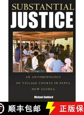 【3-4周达】Substantial Justice: An Anthropology of Village Courts in Papua New Guinea [9781845455613]