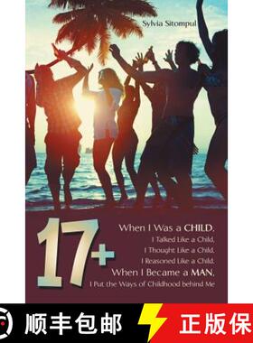 【3-4周达】17+: When I Was a Child, I Talked Like a Child, I Thought Like a Child, I Reasoned Like a ... [9781512722222]