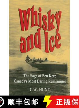 预订 Whisky and Ice: The Saga of Ben Kerr, Canada's Most Daring Rumrunner [9781550022490]