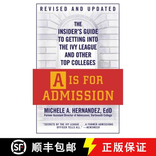 【3-4周达】A is for Admission: The Insider's Guide to Getting Into the Ivy League and Other Top Colleges [9780446540674]