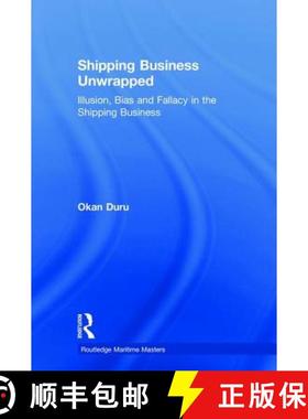 【3-4周达】Shipping Business Unwrapped: Illusion, Bias and Fallacy in the Shipping Business [9781138292451]