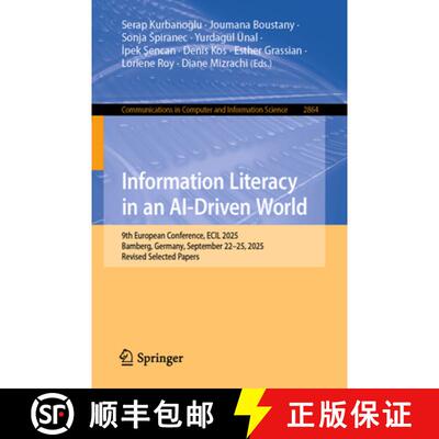 【3-4周达】Information Literacy in an AI-Driven World: 9th European Conference, ECIL 2025, Bamberg, G... [9783032172716]