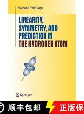 【3-4周达】Linearity, Symmetry, and Prediction in the Hydrogen Atom [9781441920355]