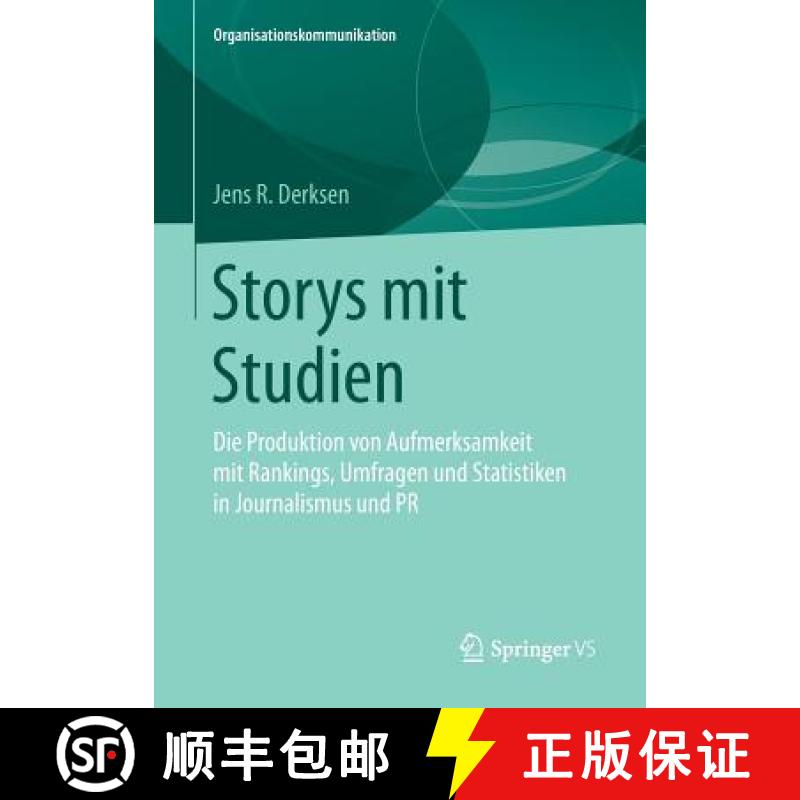 【3-4周达】Storys mit Studien : Die Produktion von Aufmerksamkeit mit Rankings, Umfragen und Statisti... [9783658062521]