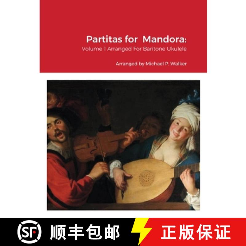 【3-4周达】Partitas for  Mandora:: Volume 1 Arranged For Baritone Ukulele [9781678135553]