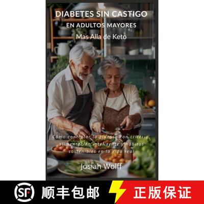 【3-4周达】Diabetes Sin Castigo En Adultos Mayores Mas Alla De Keto [9798233392528]