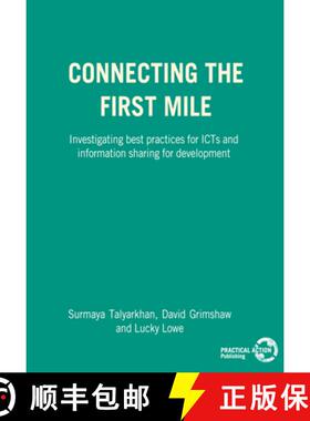 【3-4周达】Connecting the First Mile : Investigating Best Practices for ICTs and Information Sharing ... [9781853396120]