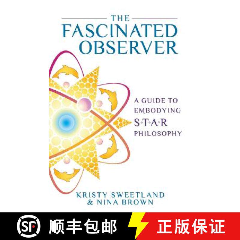 【3-4周达】The Fascinated Observer: A Guide To Embodying S.T.A.R. Philosophy [9780982676936]