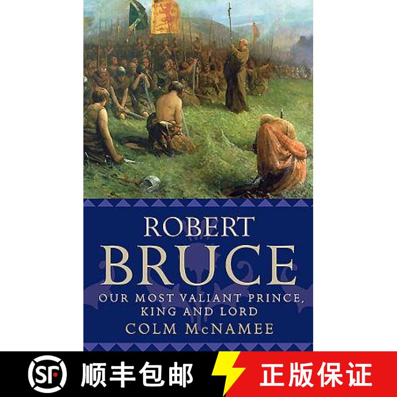 【2-3周达】Robert Bruce: Our Most Valiant Prince, King and Lord [9781780275949]