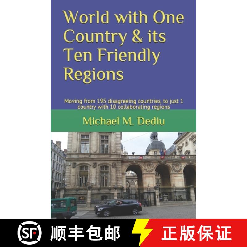【3-4周达】World with One Country & its Ten Friendly Regions: Moving from 195 disagreeing countries, ... [9781950999064]