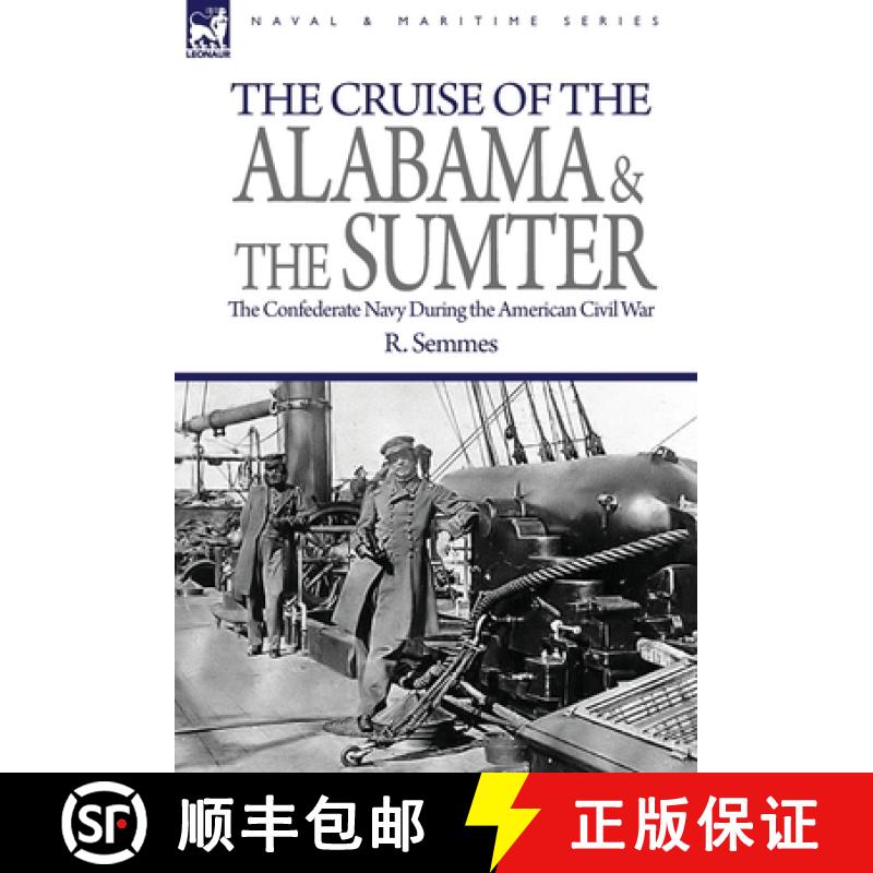 【3-4周达】The Cruise of the Alabama and the Sumter: the Confederate Navy During the American Civil War [9781846778827]