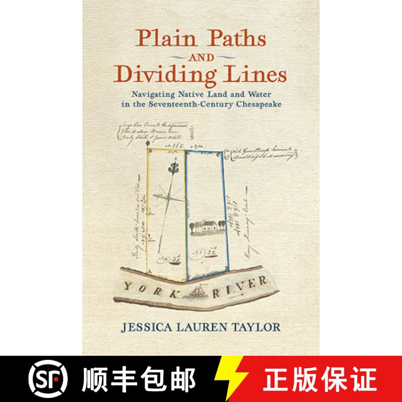 预订 Plain Paths and Dividing Lines: Navigating Native Land and Water in the Seventeenth-Century Ches... [9780813949352]