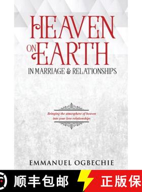 【3-4周达】Heaven on Earth in Marriage & Relationships: Bring the Atmosphere of Heaven into your Love... [9780639956916]