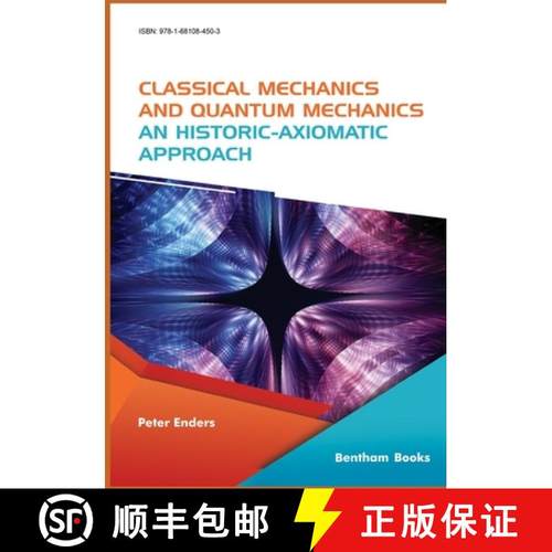 【3-4周达】Classical Mechanics and Quantum Mechanics: An Historic-Axiomatic Approach [9781681084503]