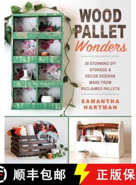【3-4周达】Wood Pallet Wonders : 20 Stunning DIY Storage & Decor Designs Made from Reclaimed Pallets [9781510727823]