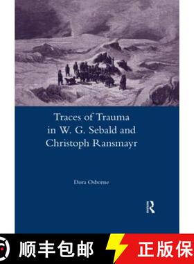 【3-4周达】Traces of Trauma in W. G. Sebald and Christoph Ransmayr [9780367601935]