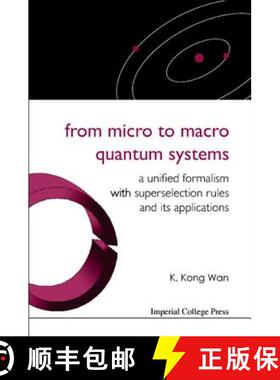 【3-4周达】From Micro To Macro Quantum Systems: A Unified Formalism With Superselection Rules And Its... [9781860946257]