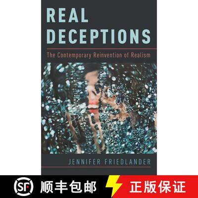 【3-4周达】精装 Real Deceptions: The Contemporary Reinvention of Realism [9780190676124]