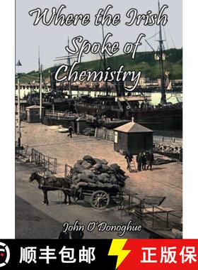 【3-4周达】Where the Irish Spoke of Chemistry [9781471698163]