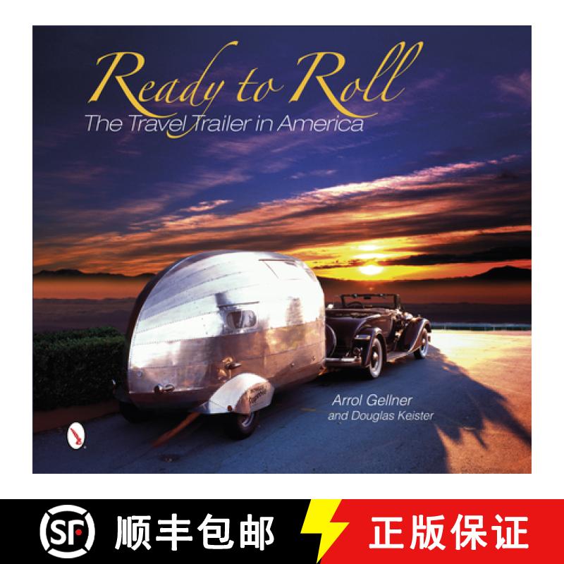 【3-4周达】Ready to Roll: The Travel Trailer in America: The Travel Trailer in America [9780764346446]