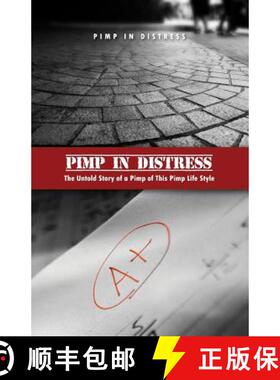 预订 Pimp in Distress: The Untold Story of a Pimp of This Pimp Life Style [9781480968578]
