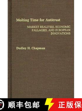 【3-4周达】Molting Time for Antitrust: Market Realities, Economic Fallacies, and European Innovations [9780275934781]