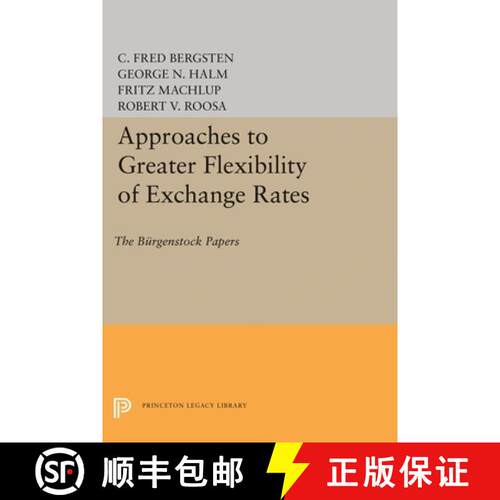 【3-4周达】Approaches to Greater Flexibility of Exchange Rates – The Bürgenstock Papers [9780691621128]