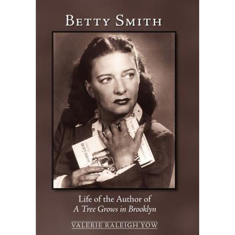 【4周达】Betty Smith: Life of the Author of a Tree Grows in Brooklyn[9780982720707]