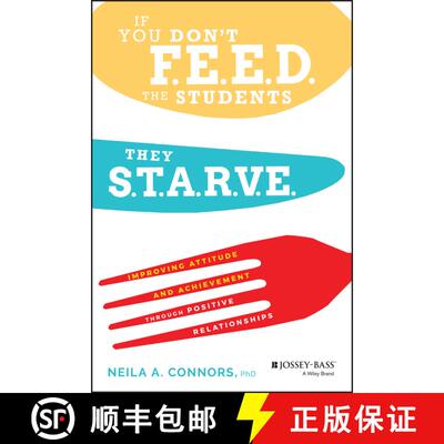 【3-4周达】If You Don'T Feed The Students, They Starve: Improving Attitude And Achievement Through Po... [9780470577790]