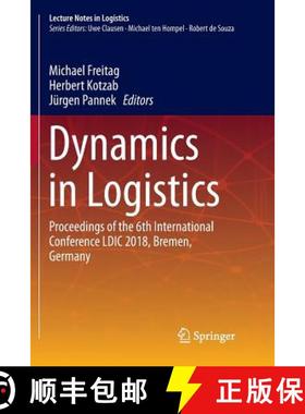 【3-4周达】Dynamics in Logistics : Proceedings of the 6th International Conference LDIC 2018, Bremen,... [9783319892726]