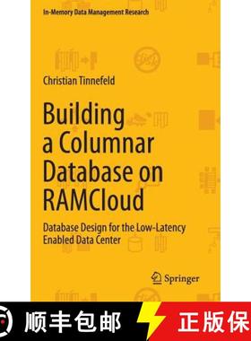【3-4周达】Building a Columnar Database on RAMCloud : Database Design for the Low-Latency Enabled Dat... [9783319207100]