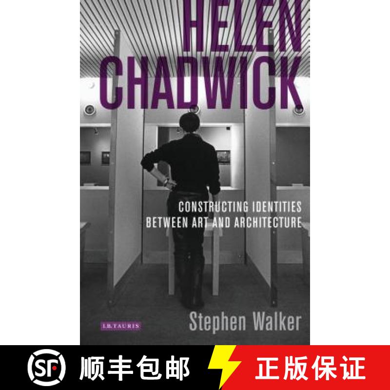 预订 Helen Chadwick: Constructing Identities Between Art and Architecture [9781780760070]