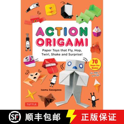 【3-4周达】Action Origami: 70 Easy Paper Toys That Move, Fly, Delight and Surprise! [Contains Over 1,... [9784805319444]