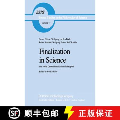 【3-4周达】Finalization in Science : The Social Orientation of Scientific Progress [9789027715494]
