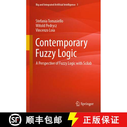 【3-4周达】精装 Contemporary Fuzzy Logic : A Perspective of Fuzzy Logic with Scilab [9783030989736]