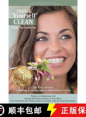 预订 THINK Yourself CLEAN From The Inside Out: The D.N.A. System To Reprogram Your Brain For Optimal ... [9781775365365]