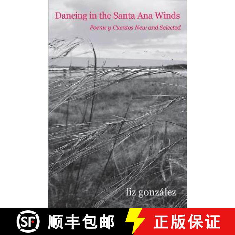 预订 Dancing in the Santa Ana Winds: Poems y Cuentos New and Selected [9780998403649]