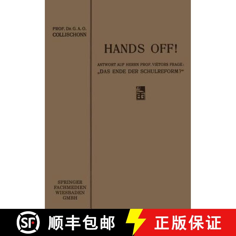 【4周达】Hands Off!: Antwort Auf Herrn Professor Viëtors Frage: Das Ende Der Schulreform? [9783663153580]