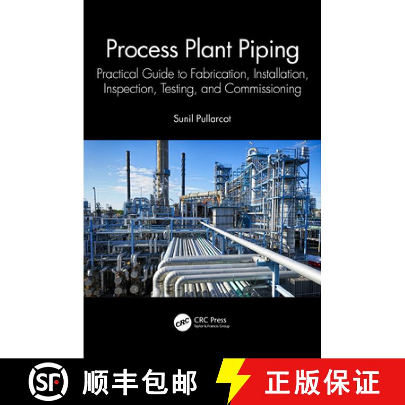 【3-4周达】Process Plant Piping: Practical Guide to Fabrication, Installation, Inspection, Testing, a... [9781032357089]