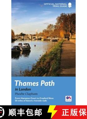 【3-4周达】Thames Path in London: From Hampton Court to Crayford Ness: 50 Miles of Historic Riverside... [9781781317549]