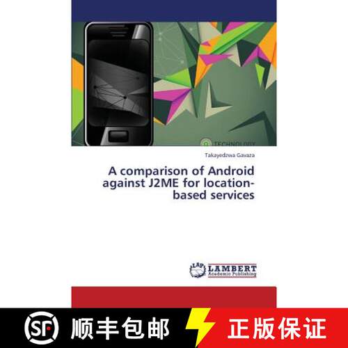 预订 A Comparison of Android Against J2me for Location-Based Services [9783659386152]