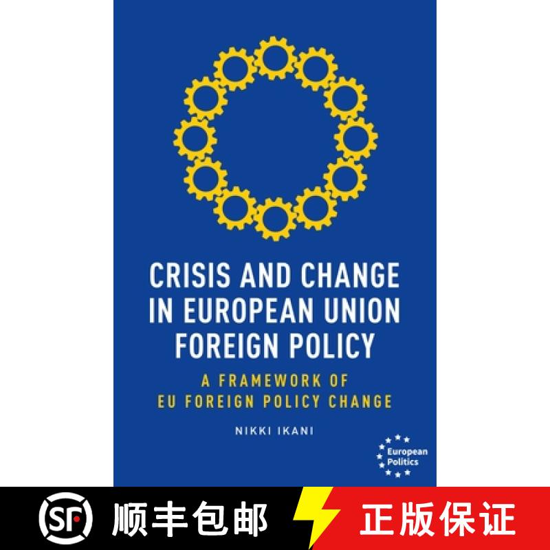 【2-3周达】Crisis and change in European Union foreign policy : A framework of EU foreign policy change [9781526155641]