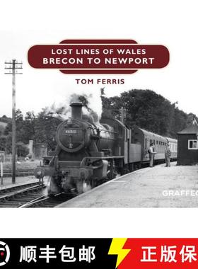 【3-4周达】Lost Lines of Wales: Brecon to Newport: Brecon to Newport [9781909823181]