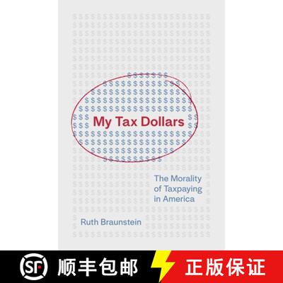 【3-4周达】My Tax Dollars – The Morality of Taxpaying in America [9780691254982]