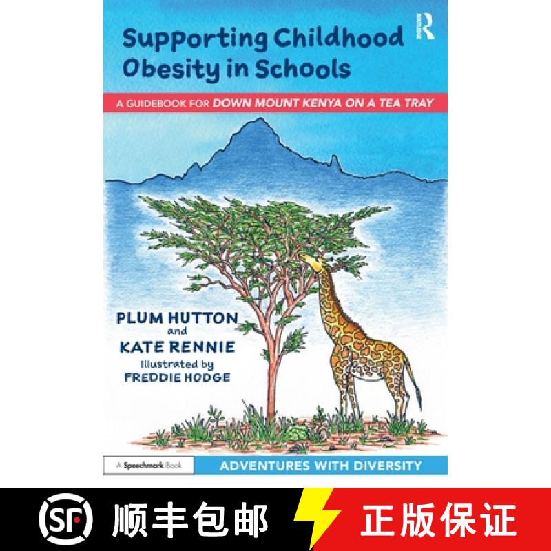 【3-4周达】Supporting Childhood Obesity in Schools: A Guidebook for 'Down Mount Kenya on a Tea Tray' [9781032076164]