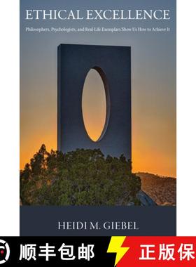 【3-4周达】Ethical Excellence: Philosophers, Psychologists, and Real-Life Exemplars Show Us How to Ac... [9780813233338]