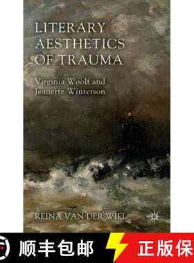 【3-4周达】Literary Aesthetics of Trauma: Virginia Woolf and Jeanette Winterson [9781137311009]