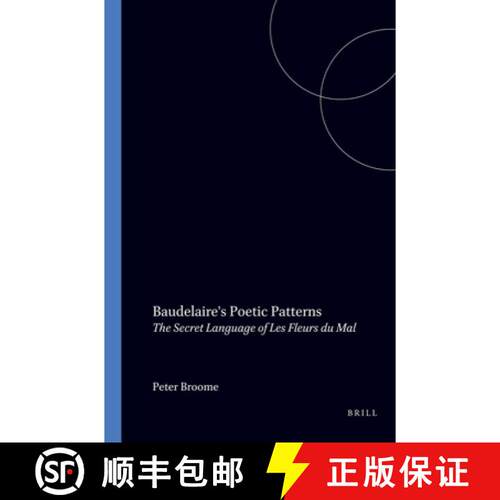 预订 Baudelaire's Poetic Patterns: The Secret Language of Les Fleurs Du Mal [9789042005068]